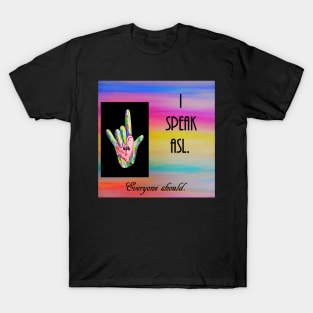 I Speak ASL T-Shirt